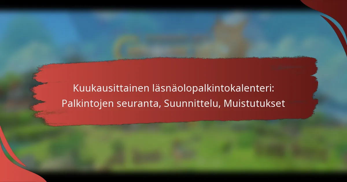 Kuukausittainen läsnäolopalkintokalenteri: Palkintojen seuranta, Suunnittelu, Muistutukset