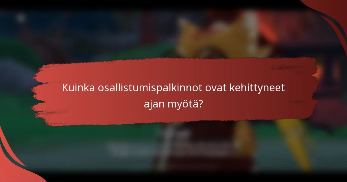 Kuinka osallistumispalkinnot ovat kehittyneet ajan myötä?
