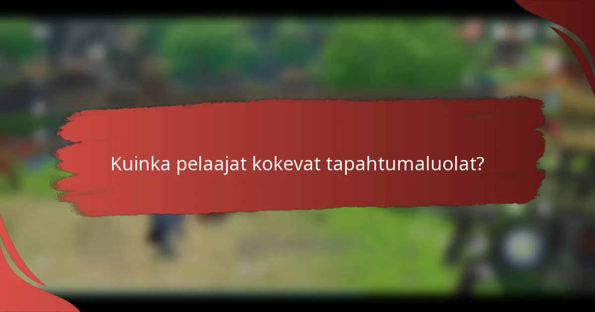 Kuinka pelaajat kokevat tapahtumaluolat?