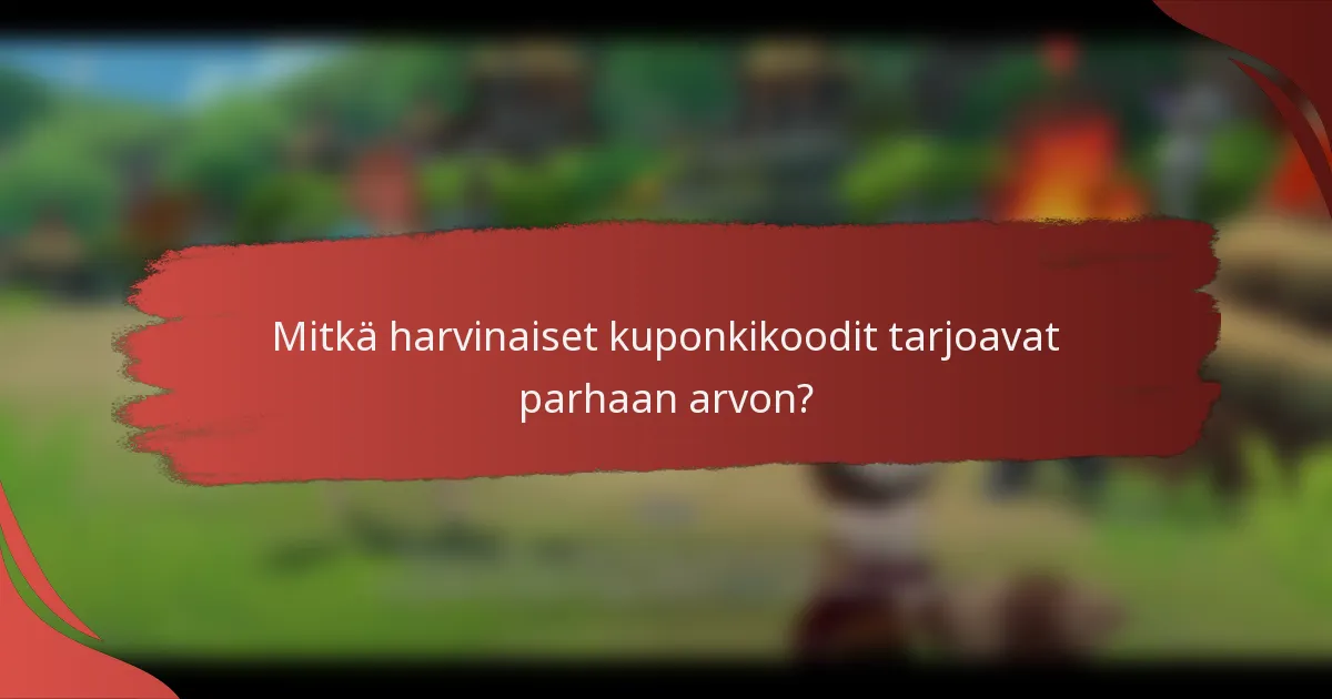 Mitkä harvinaiset kuponkikoodit tarjoavat parhaan arvon?