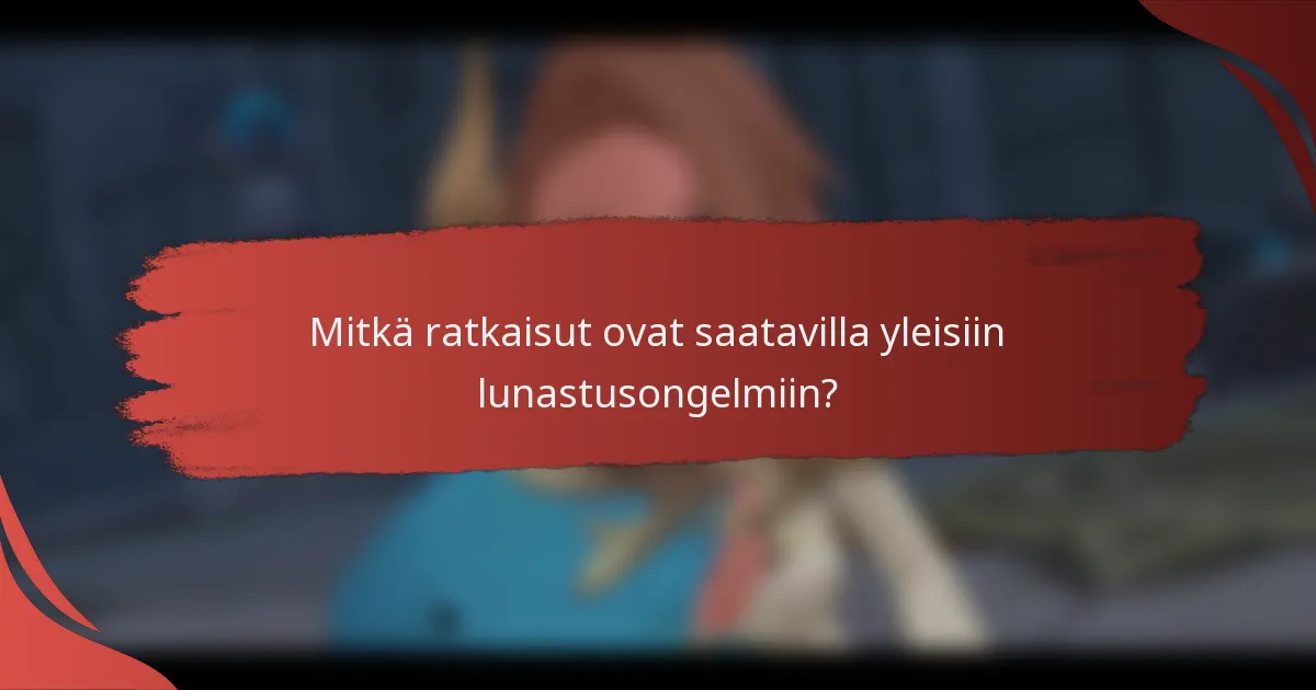 Mitkä ratkaisut ovat saatavilla yleisiin lunastusongelmiin?